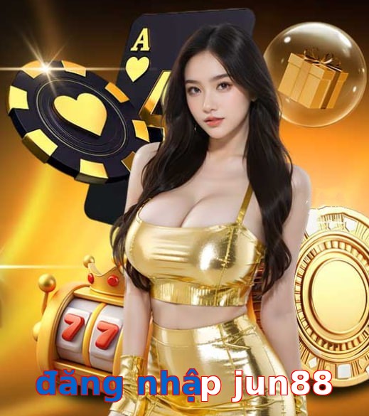 đăng nhập jun88